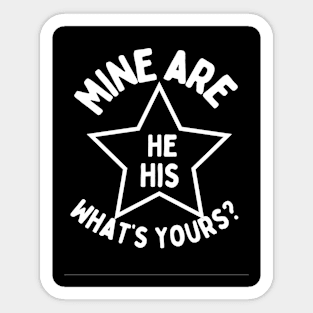 Mine are He His (Dark Background) Sticker
